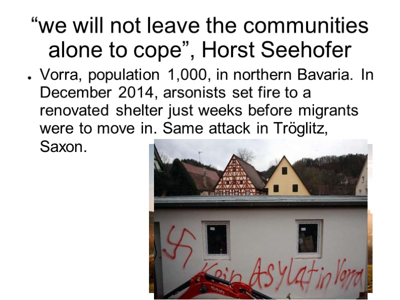 “we will not leave the communities alone to cope”, Horst Seehofer Vorra, population 1,000,